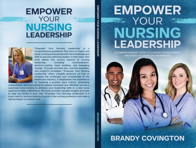Empower Your Nursing Leadership A Comprehensive Guide to Career Advancement and Positive Work Environments
