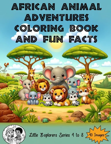 African Animal Adventures Coloring Book with Fun Facts