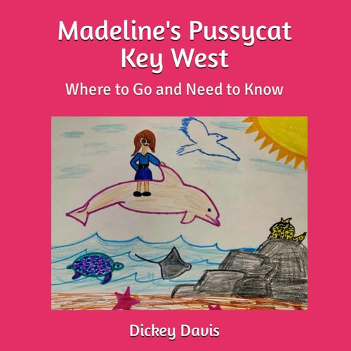 Madeline's Pussycat Key West Where to Go and Need to Know