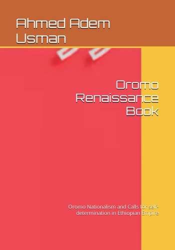 Oromo Renaissance Book Oromo Nationalism and Calls for Self-determination in Ethiopian Empire