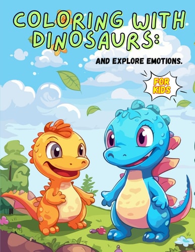 Coloring with Dinosaurs And Explore Emotions.