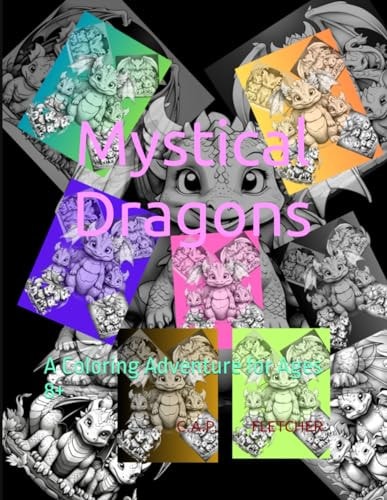 Mystical Dragons A Coloring Adventure for Ages 8+