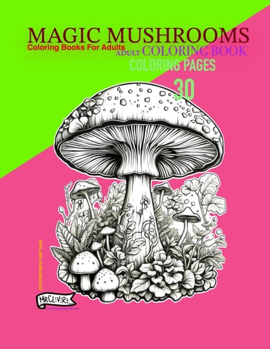 Magic Mushrooms Adult Coloring Book 30 Groovy Magic Mushroom Coloring Pages for Adults