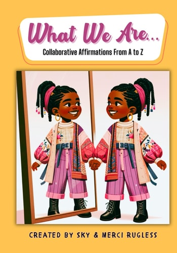 What We Are... Collaborative Affirmations from A to Z