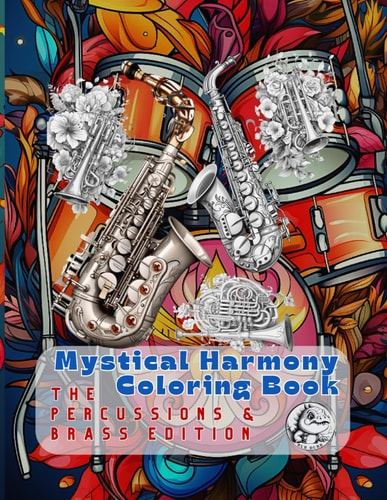 Mystical Harmony Coloring Book The Percussions & Brass Edition