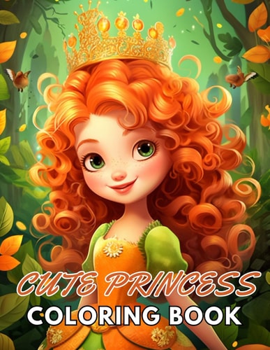 Cute Princess Coloring Book For Kids New and Exciting Designs Suitable for All Ages