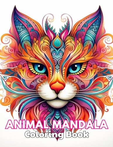 Animal Mandala Coloring Book for Adults 100+ Unique and Beautiful Designs for All Fans