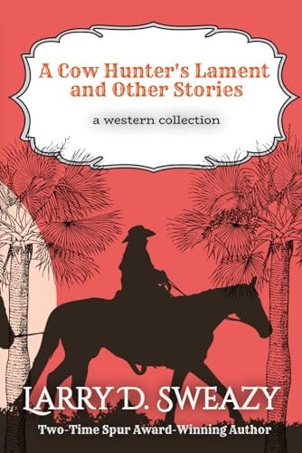 A Cow Hunter's Lament and Other Stories