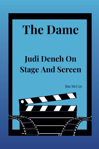 The Dame Judi Dench On Stage And Screen