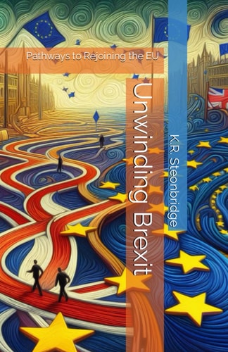 Unwinding Brexit Pathways to Rejoining the EU