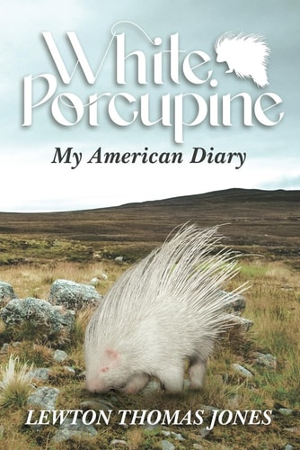 White Porcupine My American Diary