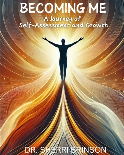 Becoming Me A Journey of Self-Assessment and Growth