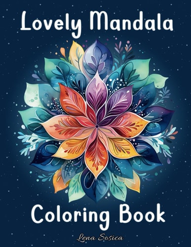 Lovely Mandala Coloring Book 40 Captivating Mandalas for Stress Relief and Creative Joy