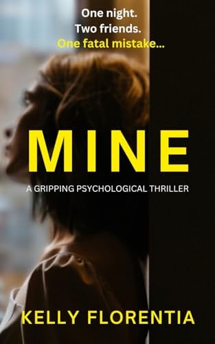 Mine: an absolutely gripping psychological suspense thriller