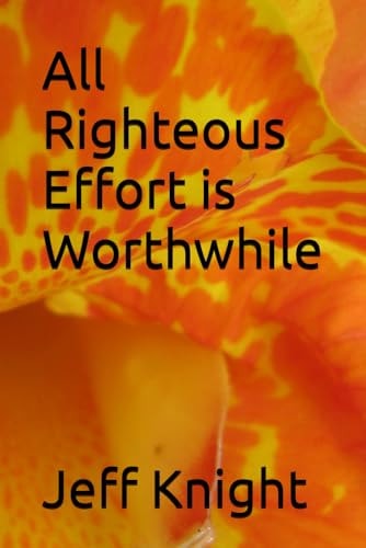 All Righteous Effort is Worthwhile