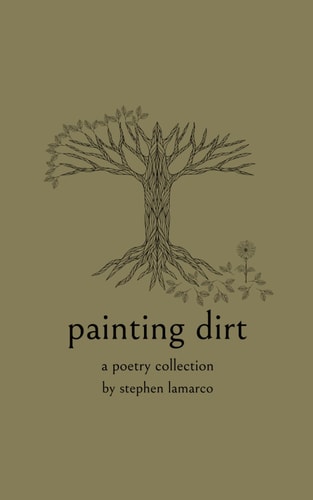 Painting Dirt A Poetry Collection