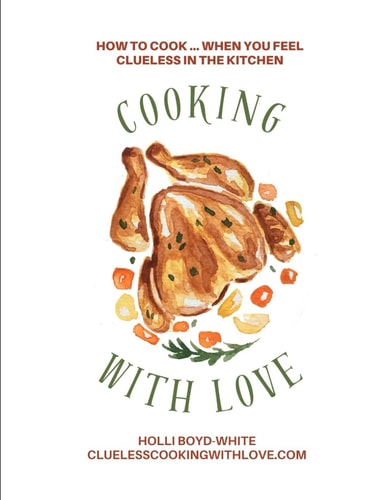 Cooking with Love When You Feel Clueless in the Kitchen