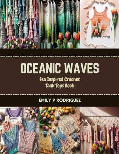 Oceanic Waves Sea Inspired Crochet Tank Tops Book