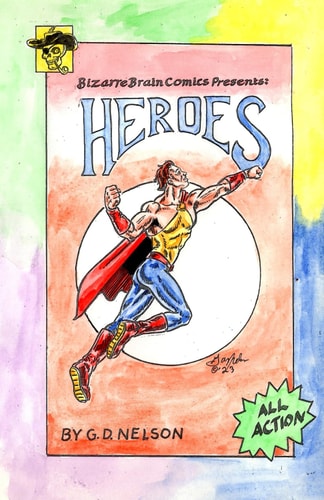 Bizarre Brain Comics Presents Heroes