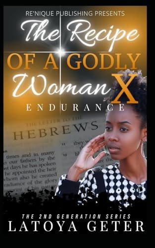 The Recipe Of A Godly Woman X Endurance: The Second Generation Series