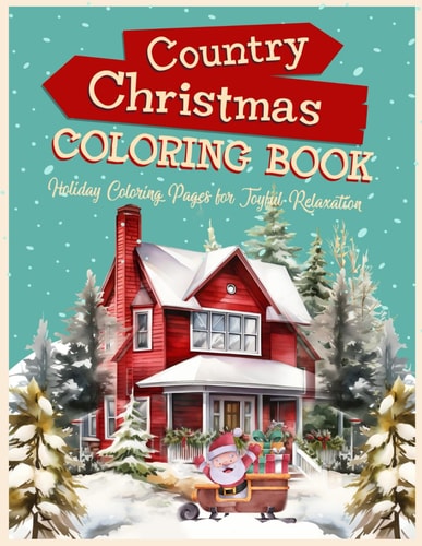 Country Christmas Coloring Book Holiday Colorig Pages for Joyful Relaxation: Beautiful Christmas Country Coloring Pages