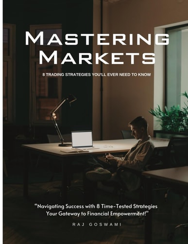 Mastering Markets 8 Trading Strategies You'll Ever Need to Know