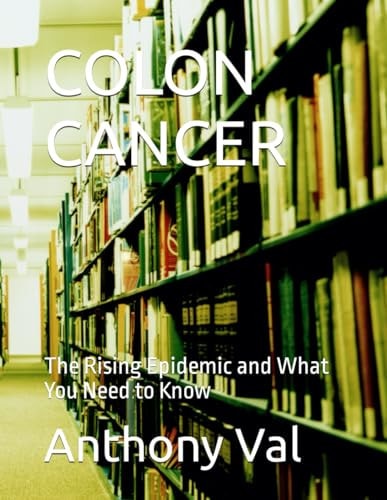 Colon Cancer The Rising Epidemic and What You Need to Know