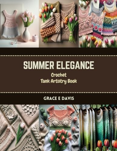 Summer Elegance Crochet Tank Artistry Book