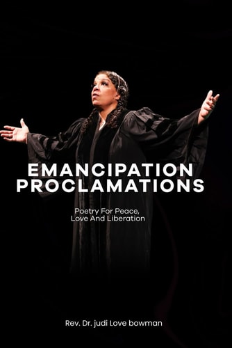 Emancipation Proclamations Poetry for Peace, Love and Liberation