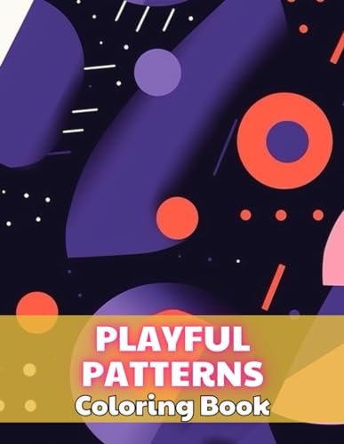 Playful Patterns Coloring Book Stress Relief And Relaxation Coloring Pages