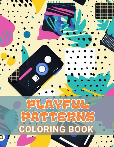 Playful Patterns Coloring Book High Quality +100 Beautiful Designs for All Ages