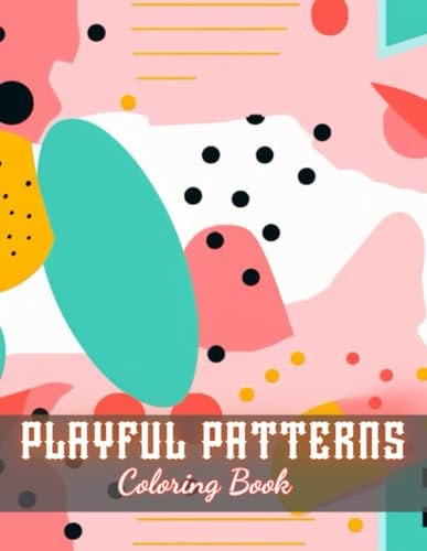 Playful Patterns Coloring Book High Quality +100 Beautiful Designs