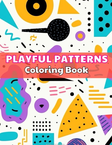 Playful Patterns Coloring Book High Quality +100 Beautiful Desings for All Ages, A Lot of Fun