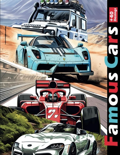 Famous Cars Coloring Book For Adults Over 40 Best Iconics Model Cars with Detailed Coloring Pages for Stress Relief, Relaxation, Creative Way to Unwind!