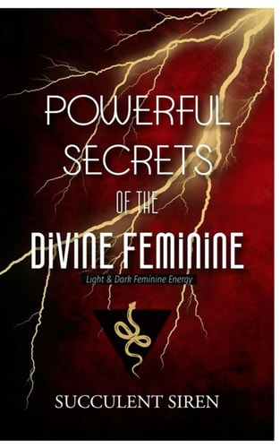 Powerful Secrets of the Divine Feminine Light & Dark Feminine Energy