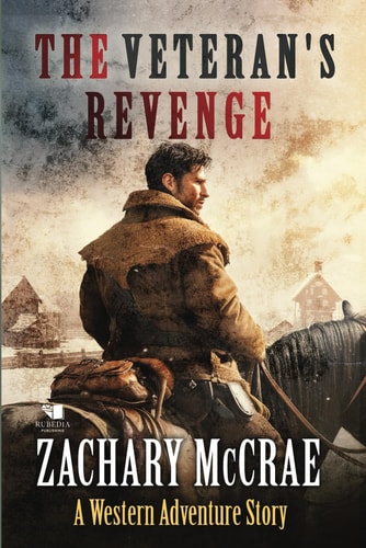The Veteran's Revenge A Classic Western Adventure