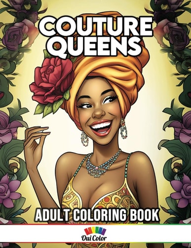 Couture Queens Black Women in Glitzy Gowns & Regal Headwraps Coloring Book