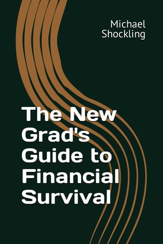 The New Grad's Guide to Financial Survival