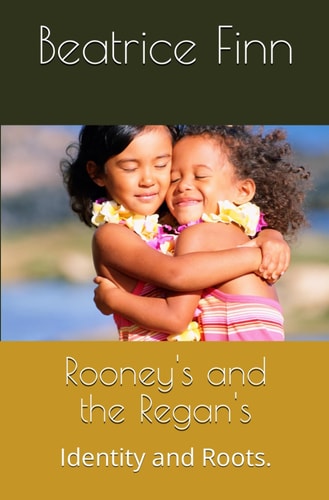 ROONEY'S AND THE REGAN'S Identity and Roots
