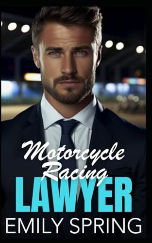 Motorcycle Racing Lawyer An Off-Limits Bad Boy Romance