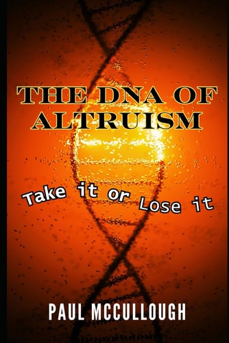 The DNA of Altruism Take it Or Lose it