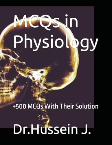MCQs in Physiology +500 MCQs With Their Solution