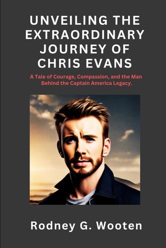 Unveiling the Extraordinary Journey of Chris Evans A Tale of Courage, Compassion, and the Man Behind the Captain America Legacy.