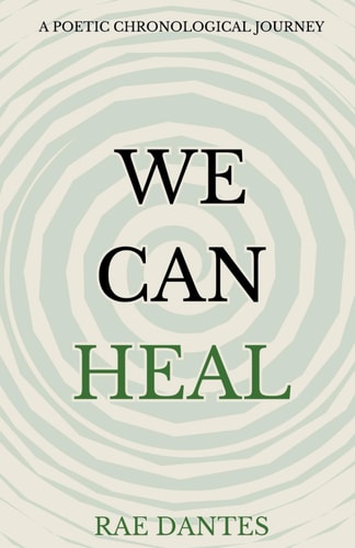 We Can Heal A Poetic Chronological Journey