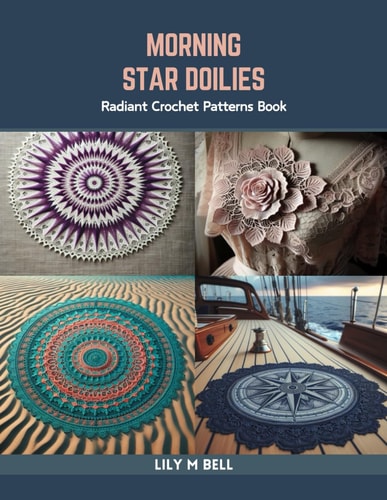 Morning Star Doilies Radiant Crochet Patterns Book