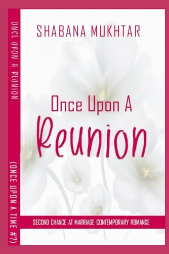 Once Upon a Reunion Second Chance At Marriage Contemporary Romance
