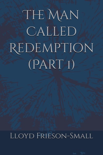 The Man Called Redemption (Part 1)