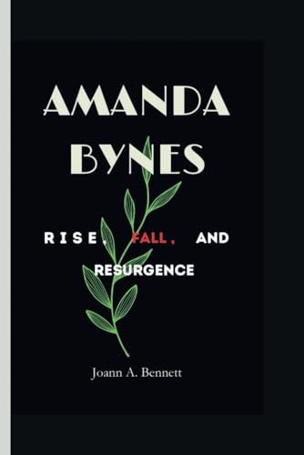 Amanda Bynes Rise, Fall And Resurgence