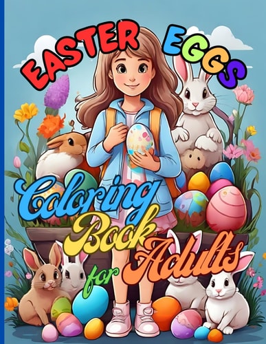 Easter Eggs Magical Moments for Everyone 76 Big Pages 8.5x11 Inch Coloring Book for Adults