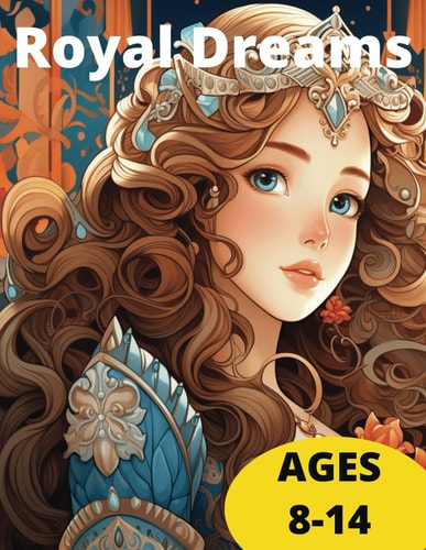 Royal Dreams A Princess Coloring Adventure